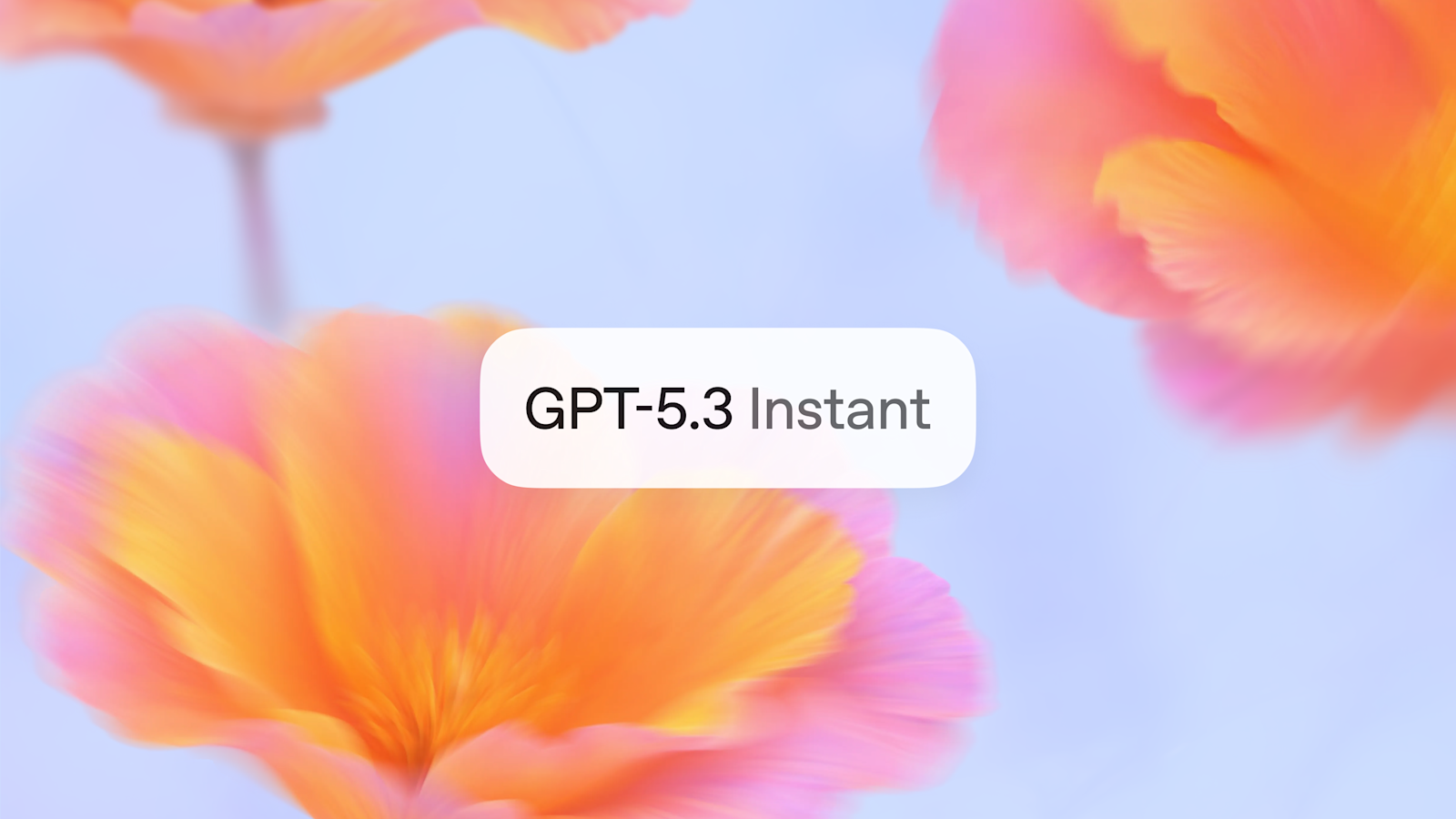GPT-5.3 Instant：更顺畅、更实用的日常对话体验