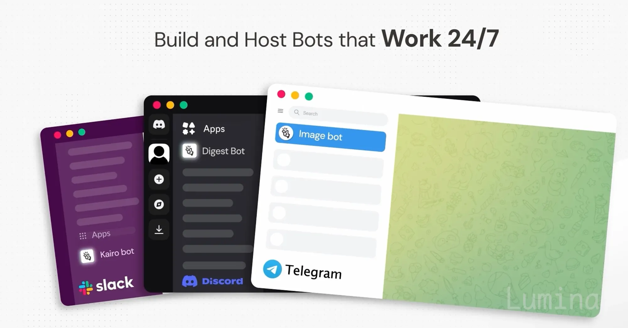 Build and Host Bots that Work 24/7 across Slack, Discord, and Telegram